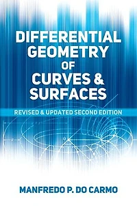Differential Geometry of Curves and Surfaces: Revised Updated Second Edition