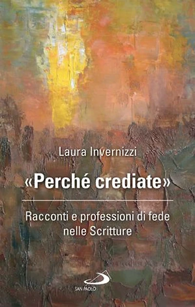 «Perché crediate»: Racconti e professioni di fede nelle Scritture