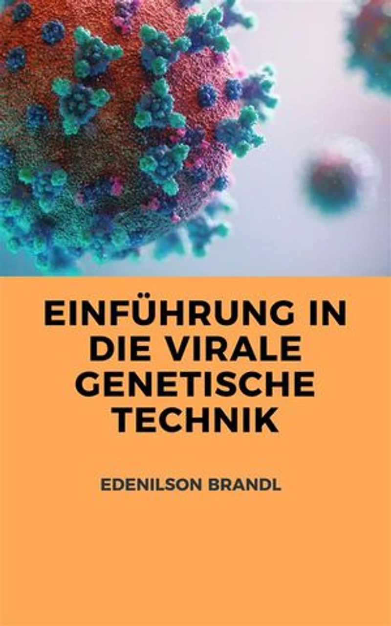 Einführung in die Virale Genetische Technik