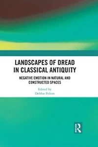 Landscapes of Dread Classical Antiquity: Negative Emotion Natural and Constructed Spaces