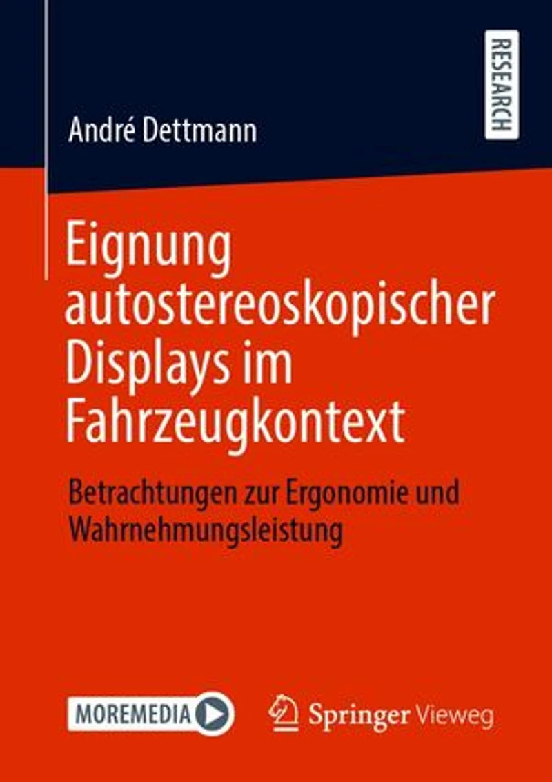 Eignung autostereoskopischer Displays im Fahrzeugkontext: Betrachtungen zur Ergonomie und Wahrnehmungsleistung