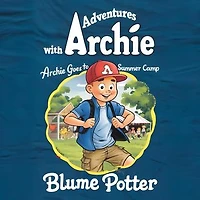 Archie Goes to Summer Camp: Adventure With Archie, #5