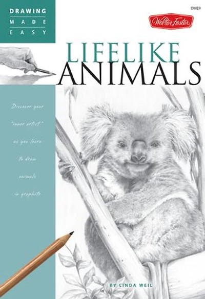 Lifelike Animals: Discover your ?inner artist? as you learn to draw animals graphite