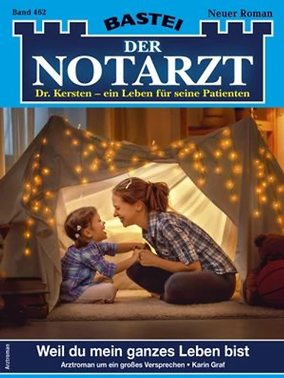 Der Notarzt 462: Weil du mein ganzes Leben bist