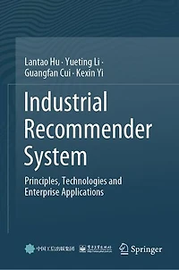 Industrial Recommender System: Principles