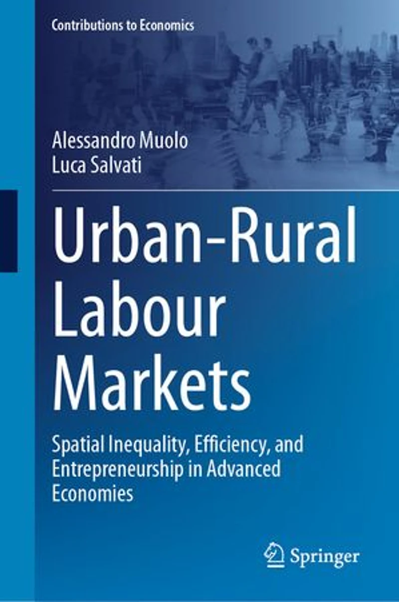 Urban-Rural Labour Markets: Spatial Inequality, Efficiency, and Entrepreneurship Advanced Economies