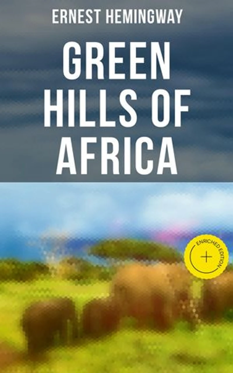 Green Hills of Africa: Enriched edition.
