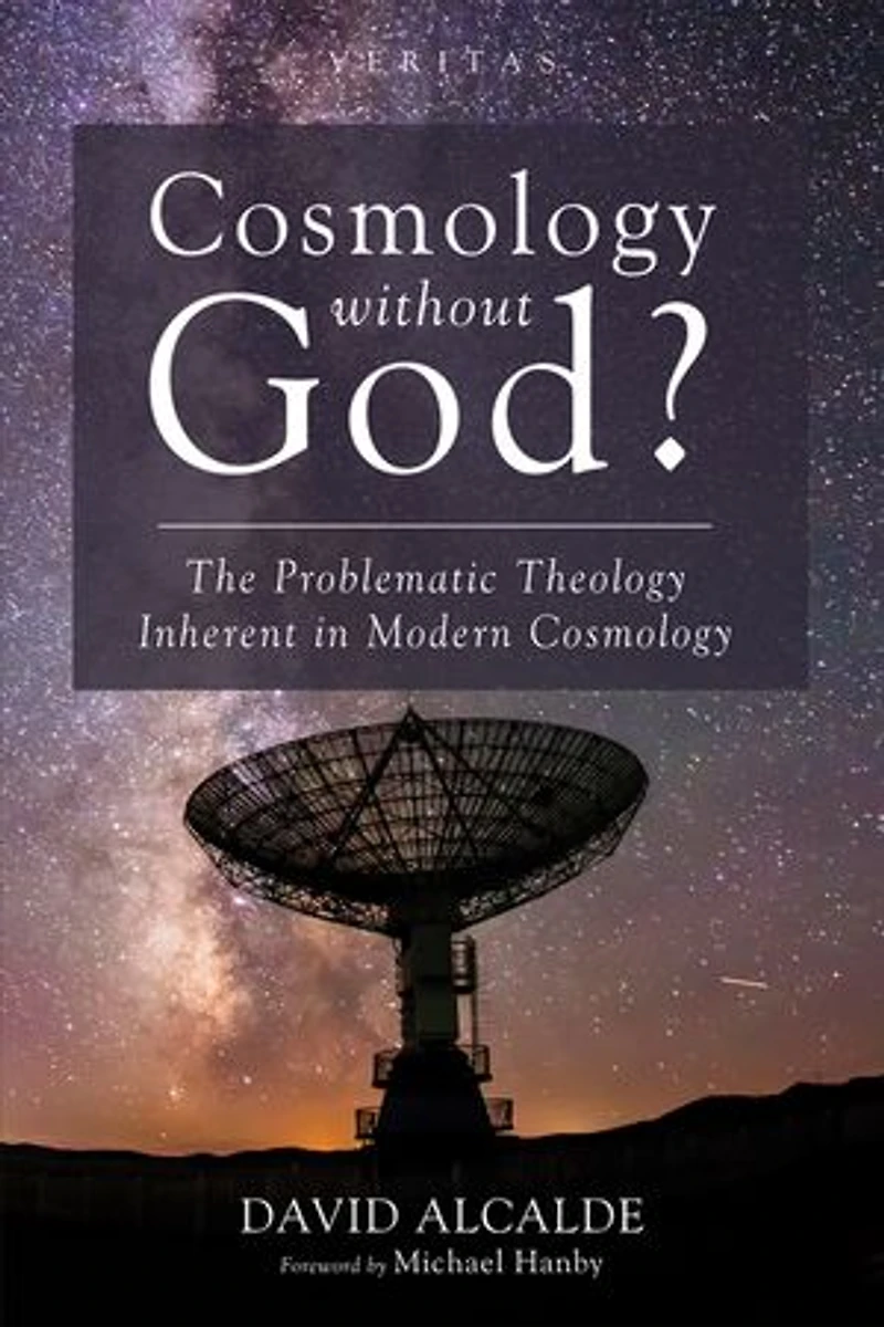 Cosmology Without God?: The Problematic Theology Inherent Modern