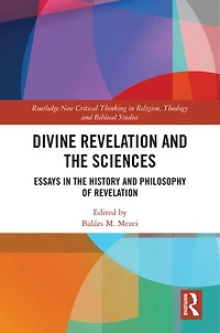Divine Revelation and the Sciences: Essays History Philosophy of