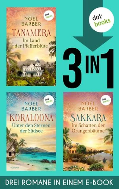 Tanamera, Koraloona & Sakkara: Drei Romane in einem eBook