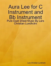 Aura Lee for C Instrument and Bb Instrument - Pure Duet Sheet Music By Lars Christian Lundholm