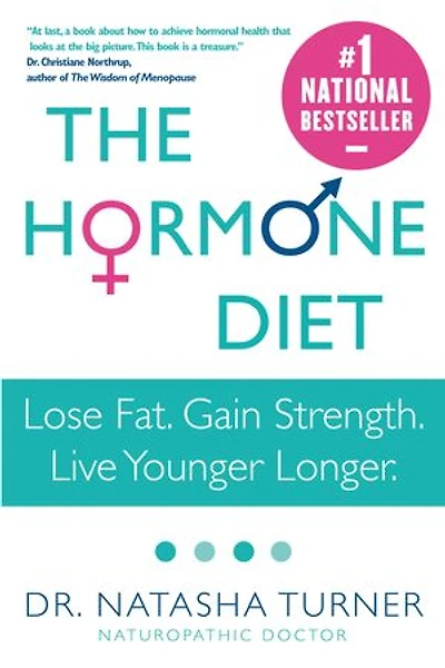 The Hormone Diet: Lose Fat. Gain Strength. Live Younger Longer.
