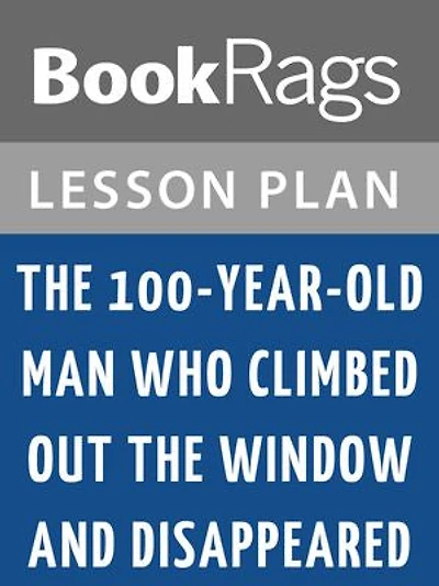 The 100-Year-Old Man Who Climbed Out the Window and Disappeared Lesson Plans