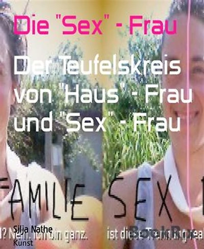 Die "Sex" - Frau
