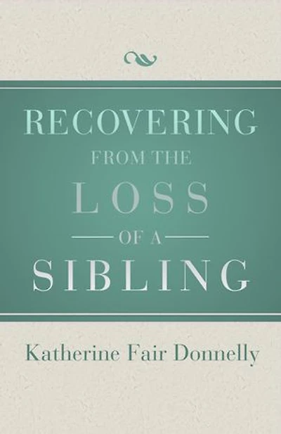 Recovering From The Loss Of A Sibling