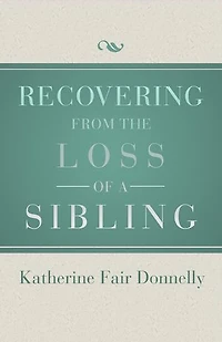 Recovering From The Loss Of A Sibling
