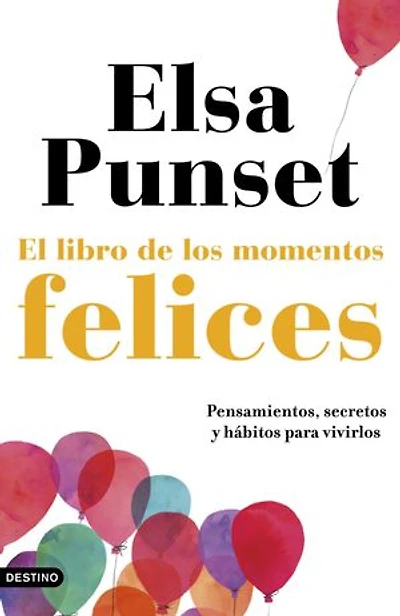 El libro de los momentos felices: La felicidad, a tu manera
