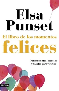 El libro de los momentos felices: La felicidad, a tu manera