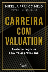 Carreira com valuation: A arte de negociar o seu valor profissional