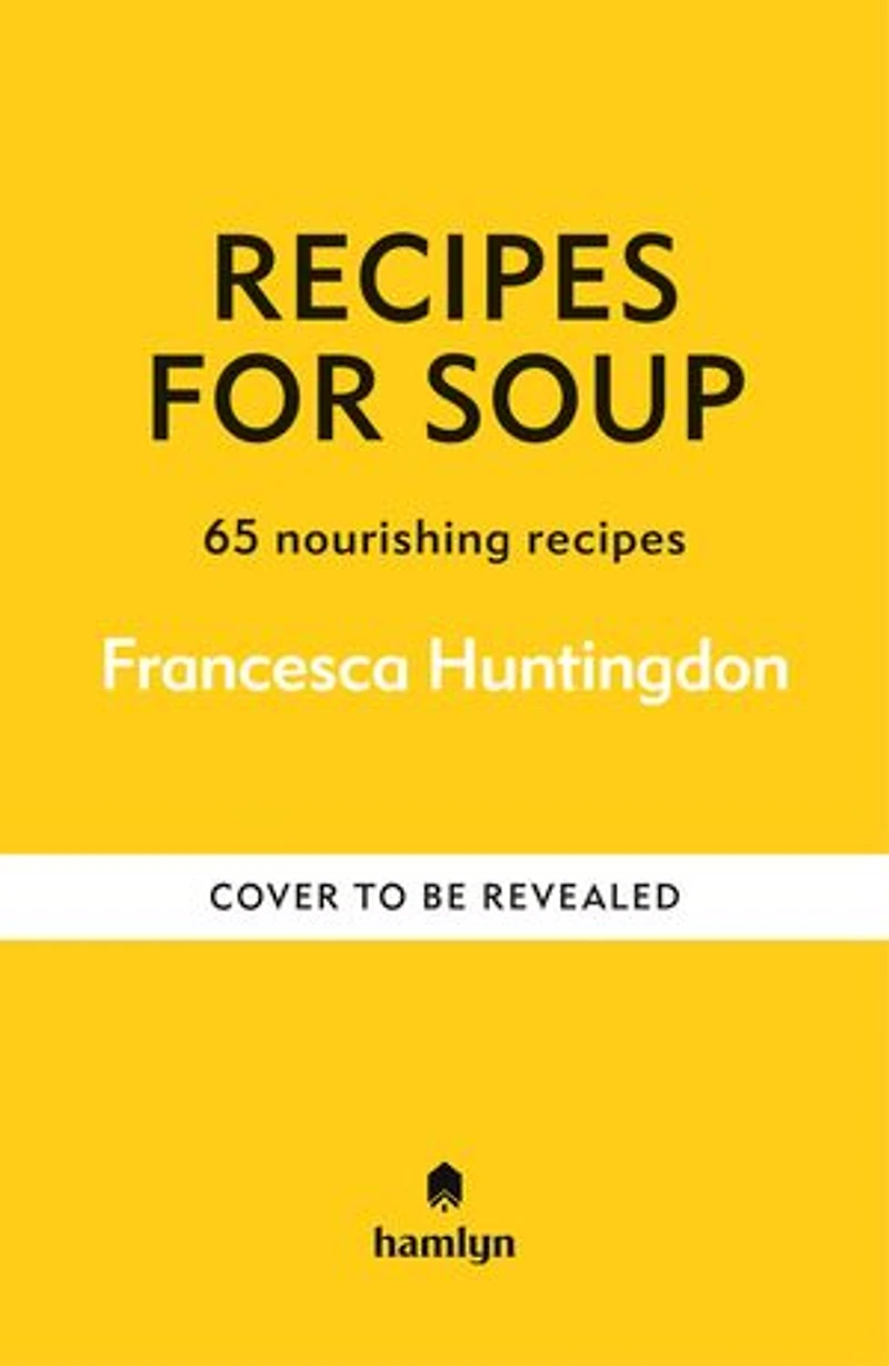 recipes for Soup: 65 nourishing