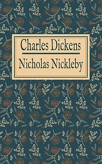 Charles Dickens: Nicholas Nickleby