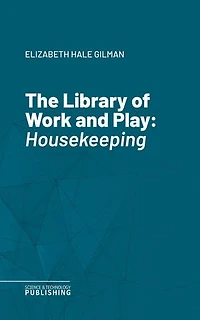 The Library of Work and Play: Housekeeping