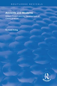 Ancient and Modern: William Crotch the Development of Classical Music