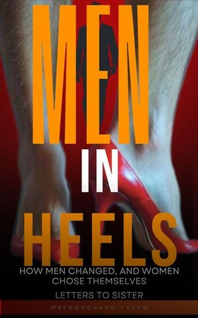 Men in Heels: How Men Changed, and Women Chose Themselves