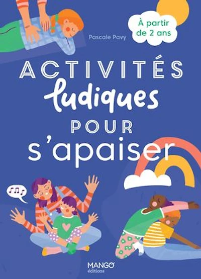 Activités ludiques pour s'apaiser: à partir de 2 ans