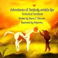 Adventures of Seabody Wrinkle Lips: Fantasical Farmlands