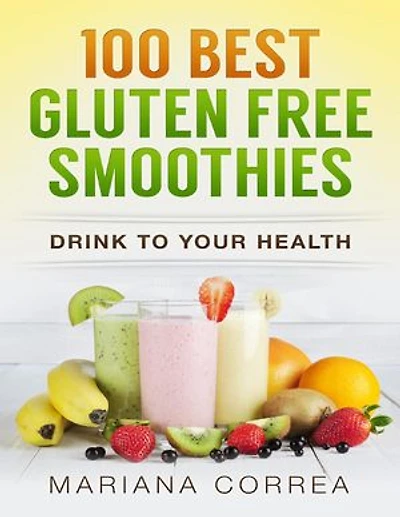 100 Best Gluten Free Smoothies