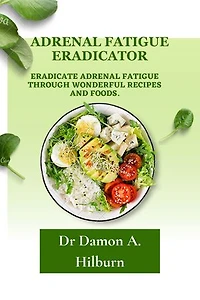 Adrenal fatigue eradicator