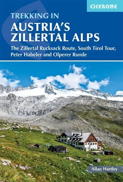 Trekking Austria's Zillertal Alps: The Rucksack Route, South Tyrol Tour, Peter Habeler and Olperer Runde