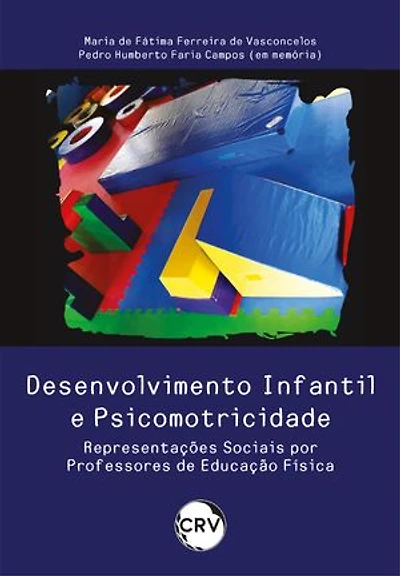 Desenvolvimento infantil e psicomotricidade: Representações sociais por professores de Educação Física