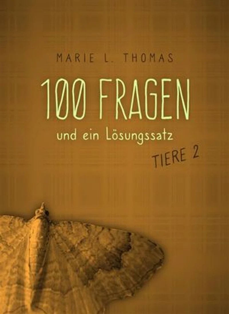 100 Fragen und ein Lösungssatz - Tiere 2