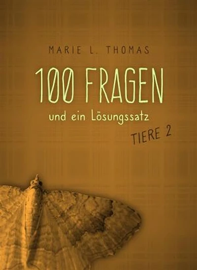 100 Fragen und ein Lösungssatz - Tiere 2