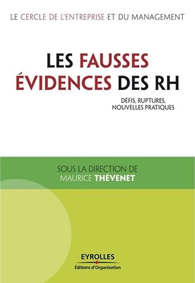 Les fausses évidences des RH : défis, ruptures, nouvelles pratiques: pratiques