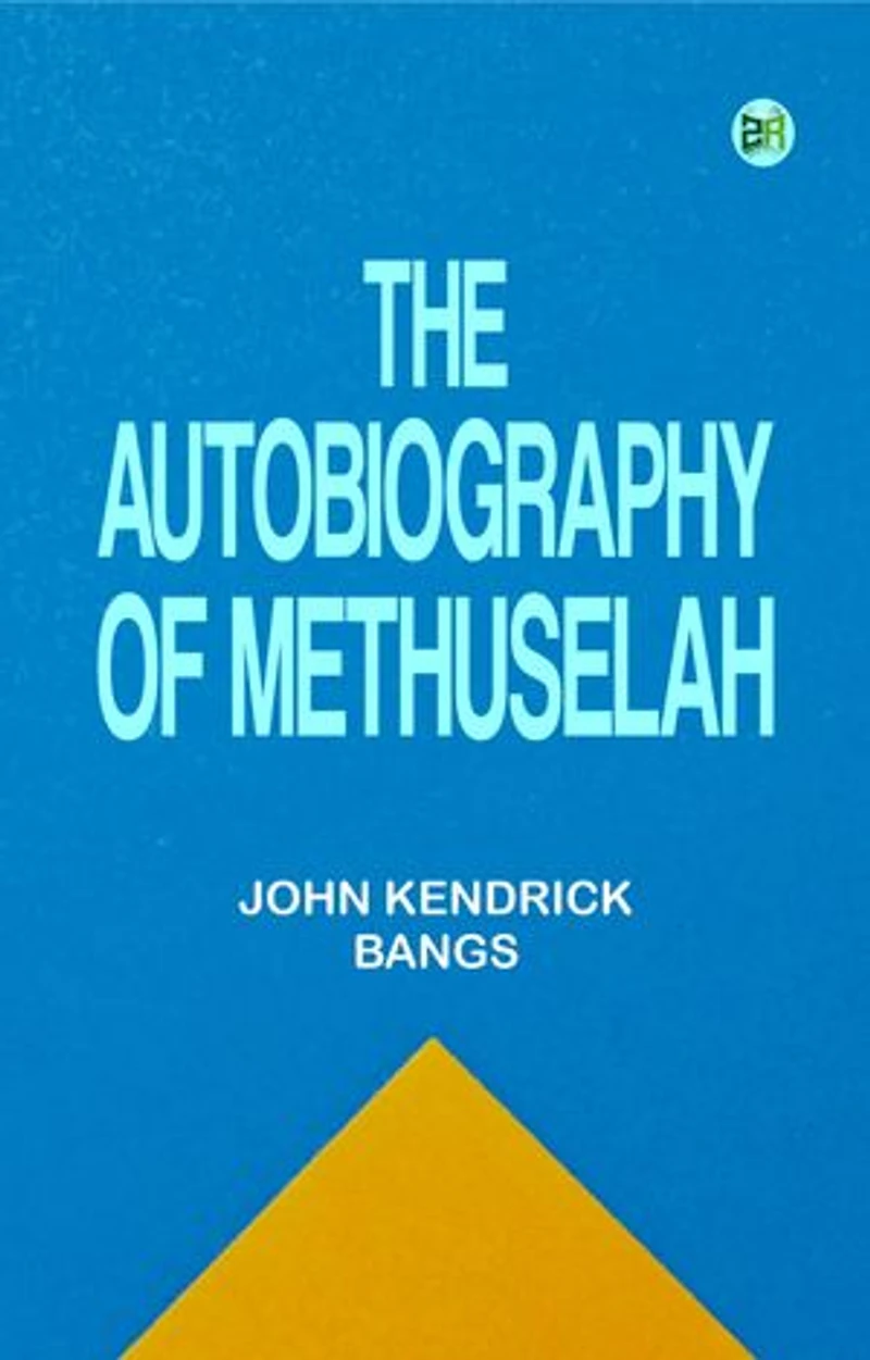The Autobiography of Methuselah