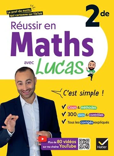 Réussir en maths avec Lucas, c'est simple !: 2de