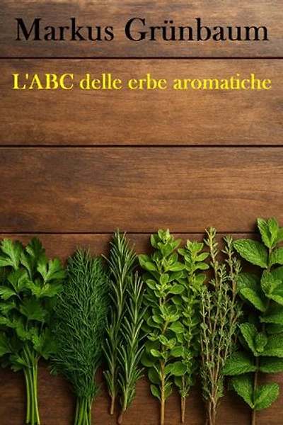 L'ABC delle erbe aromatiche