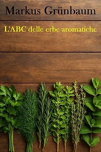 L'ABC delle erbe aromatiche