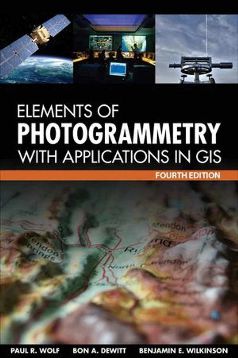 Elements of Photogrammetry with Application Gis, Fourth Edition