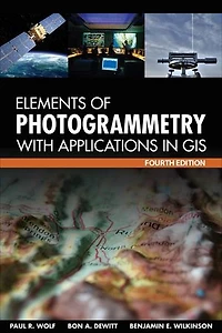 Elements of Photogrammetry with Application Gis, Fourth Edition