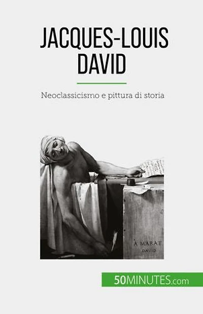 Jacques-Louis David: Neoclassicismo e pittura di storia