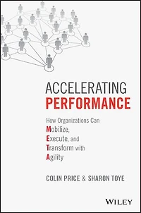 Accelerating Performance: How Organizations can Mobilize, Execute, and Transform with Agility