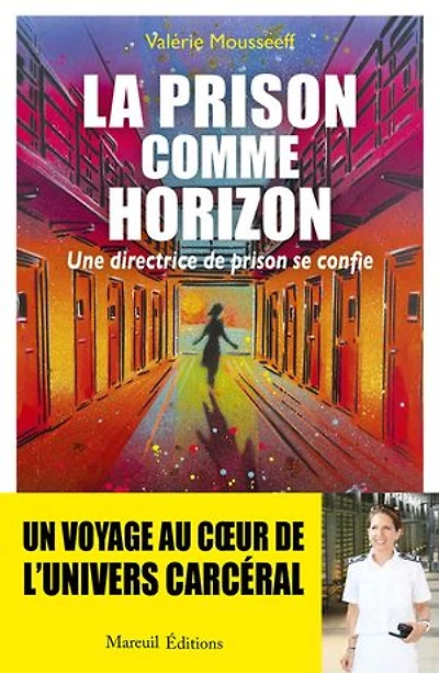 La prison comme horizon: Une directrice de prison se confie