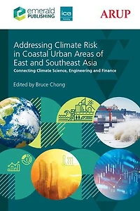 Addressing Climate Risk Coastal Urban Areas of East and Southeast Asia: Connecting Science, Engineering Finance