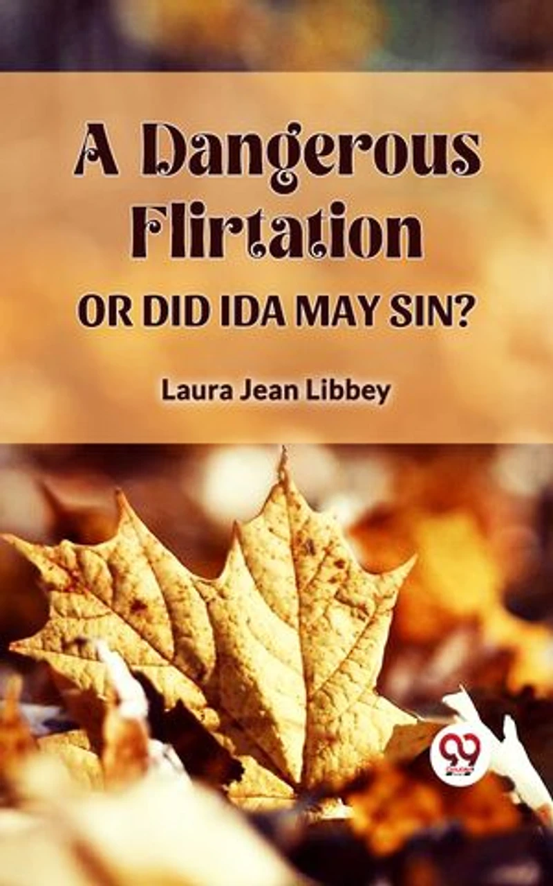A DANGEROUS FLIRTATION OR DID IDA MAY SIN?