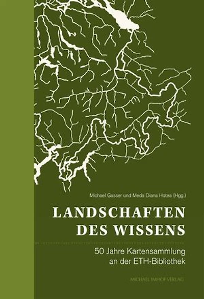 Landschaften des Wissens: 50 Jahre Kartensammlung an der ETH-Bibliothek
