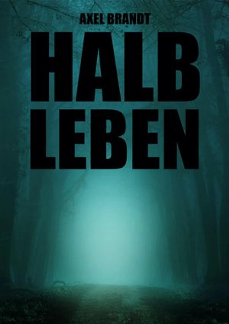 Halbleben: Phantastische Geschichten aus dieser und aus jener Welt